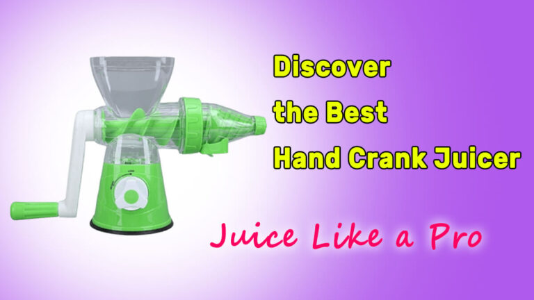 best hand crank juicer